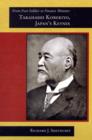 From Foot Soldier to Finance Minister : Takahashi Korekiyo, Japan’s Keynes - Book