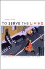 To Serve the Living : Funeral Directors and the African American Way of Death - Book