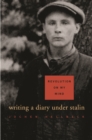 Revolution on My Mind : Writing a Diary under Stalin - eBook