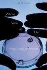 Whose View of Life? : Embryos, Cloning, and Stem Cells - eBook
