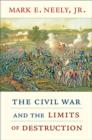 The Civil War and the Limits of Destruction - Book