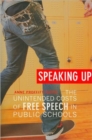 Speaking Up : The Unintended Costs of Free Speech in Public Schools - Book