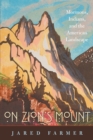 On Zion’s Mount : Mormons, Indians, and the American Landscape - Book