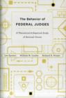 The Behavior of Federal Judges : A Theoretical and Empirical Study of Rational Choice - Book