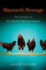 Maynard's Revenge : The Collapse of Free Market Macroeconomics - Book