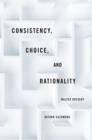 Consistency, Choice, and Rationality - Book