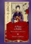 A Place in Public : Women’s Rights in Meiji Japan - Book