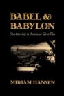 Babel and Babylon : Spectatorship in American Silent Film - Book