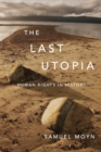 The Last Utopia : Human Rights in History - eBook
