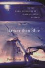 Darker than Blue : On the Moral Economies of Black Atlantic Culture - Book
