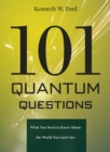 101 Quantum Questions : What You Need to Know About the World You Can't See - eBook