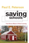 Saving Schools : From Horace Mann to Virtual Learning - Book