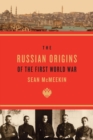 The Russian Origins of the First World War - eBook