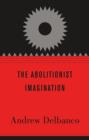 The Abolitionist Imagination - Book