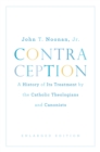 Contraception : A History of Its Treatment by the Catholic Theologians and Canonists, Enlarged Edition - eBook