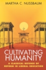 Cultivating Humanity : A Classical Defense of Reform in Liberal Education - Book