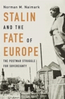 Stalin and the Fate of Europe : The Postwar Struggle for Sovereignty - Book