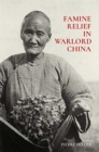 Famine Relief in Warlord China - Book