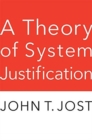 A Theory of System Justification - Book