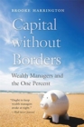Capital without Borders : Wealth Managers and the One Percent - Book
