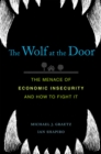 The Wolf at the Door : The Menace of Economic Insecurity and How to Fight It - eBook