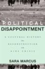 Political Disappointment : A Cultural History from Reconstruction to the AIDS Crisis - Book