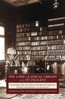 The Loeb Classical Library and Its Progeny : Proceedings of the First James Loeb Biennial Conference, Munich and Murnau 18-20 May 2017 - Book