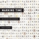Marking Time : Art in the Age of Mass Incarceration - eBook