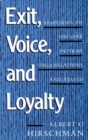 Exit, Voice, and Loyalty : Responses to Decline in Firms, Organizations, and States - eBook