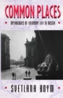 Common Places : Mythologies of Everyday Life in Russia - eBook
