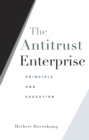 The Antitrust Enterprise : Principle and Execution - eBook