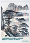 Transmedial Landscapes and Modern Chinese Painting - Book