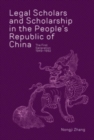 Legal Scholars and Scholarship in the People’s Republic of China : The First Generation, 1949–1992 - Book