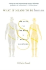 What It Means to Be Human : The Case for the Body in Public Bioethics - Book