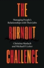 The Burnout Challenge : Managing People's Relationships with Their Jobs - eBook