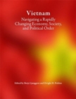 Vietnam : Navigating a Rapidly Changing Economy, Society, and Political Order - Book