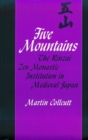 Five Mountains : The Rinzai Zen Monastic Institution in Medieval Japan - Book