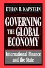 Governing the Global Economy : International Finance and the State - Book