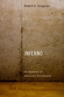 Inferno : An Anatomy of American Punishment - eBook