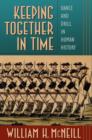 Keeping Together in Time : Dance and Drill in Human History - Book