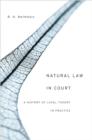 Natural Law in Court : A History of Legal Theory in Practice - Book