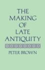 The Making of Late Antiquity - Book