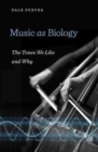 Music as Biology : The Tones We Like and Why - Book