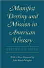 Manifest Destiny and Mission in American History : A Reinterpretation, With a New Foreword by John Mack Faragher - Book