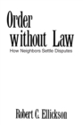 Order without Law : How Neighbors Settle Disputes - Book