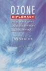 Ozone Diplomacy : New Directions in Safeguarding the Planet, Enlarged Edition - Book