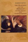 The Platypus and the Mermaid : And Other Figments of the Classifying Imagination - Book
