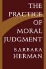 The Practice of Moral Judgment - Book