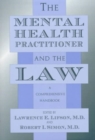 The Mental Health Practitioner and the Law : A Comprehensive Handbook - Book