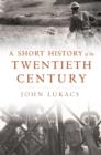 A Short History of the Twentieth Century - eBook